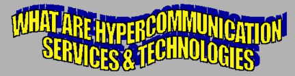Chapter 4: Hypercommunications Convergence: Services and Technolgies
